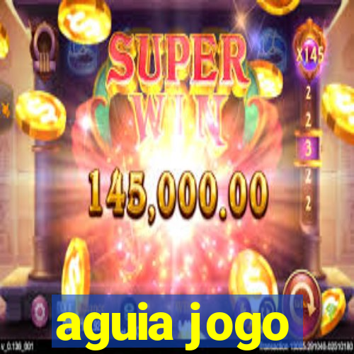 aguia jogo